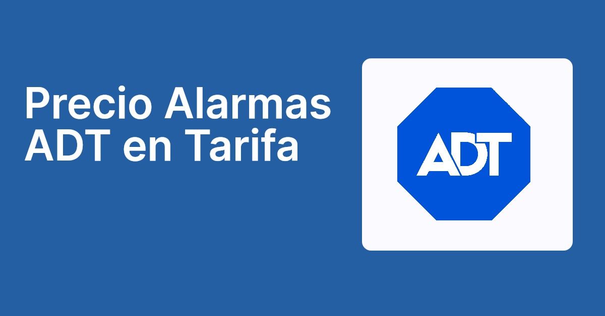 Precio Alarmas ADT en Tarifa
